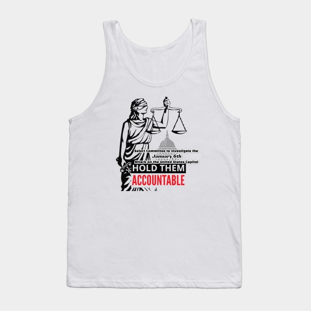 January 6 Committee Hold Them Accountable Tank Top by Long-N-Short-Shop